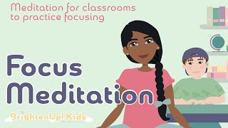 Time To Focus! A Calming and Mindful Meditation To Help Kids Learn How To Focus!