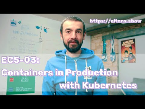 ECS-O3: Containers in Production with Kubernetes