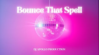 DJ Apollo Production - Bounce That Spell  | TWERK ANTHEM 2025