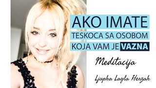 Meditacija/vezba POTESKOCE u ODNOSU sa VAZNOM osobom by Ljupka Layla Herzak