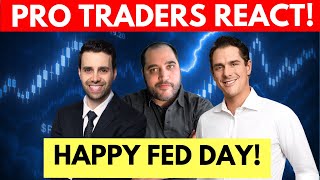 Pro Traders React! The Fed Is Coming....