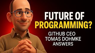 GitHub CEO on the Future of AI : Will AI takes Programmers Jobs by Thomas Dohmke