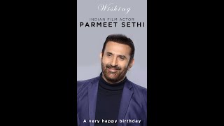 A very happy birthday to Parmeet Sethi || (Indian Film Actor, Director)#shorts #parmeetsethi #viral