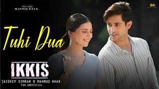 Ikkis Title Fan made Track (Audio) Tuhi Dua Tuhi Sukon | Jaideep | Simran | New Song 2025 