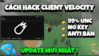 Hướng Dẫn Cách Hack Client PC Velocity Anti Ban Không Key Mới Nhất (Script 99 nights in the forest)