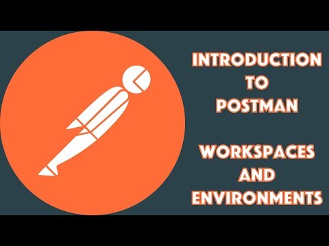 What are Postman Workspaces and Environments? Introduction to Postman