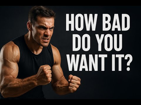 How Bad Do You Want It? | Motivational Speech That Will Change Your Life