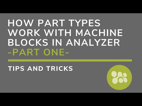 How Part Types work with Machine Blocks in Analyzer