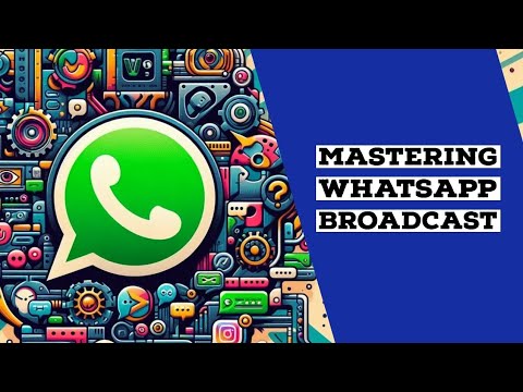 Mastering WhatsApp Broadcast @WhatsApp