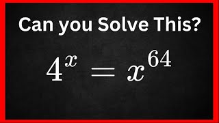 Can You Solve 4^x = x^64? | Maths Hacks Exponent Tricks