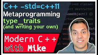 Template Metaprogramming - Type traits - part 1 of n | Modern Cpp Series Ep. 221