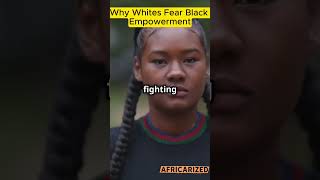 Ten Reason why Whites Fear Black Empowerment | Black History Month