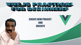 HOW TO CREATE NEW VUE.JS PROJECT AND RUN