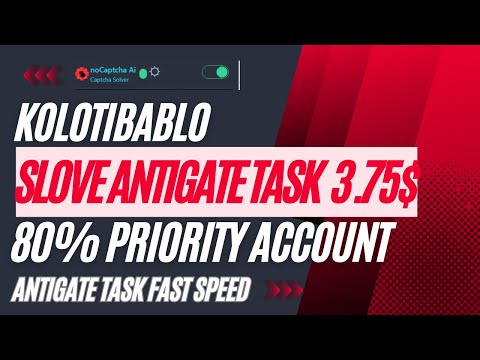 Kolotibablo Solve Anti Gate Task 3.75$ ll 80% Priority Account ll Anti Gate Task Fast Speed Captcha