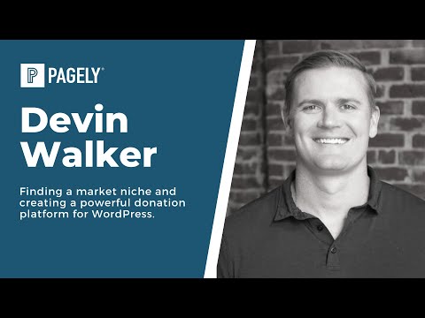 Ep 10: Devin Walker. Finding a market niche and creating a powerful donation platform for WordPress