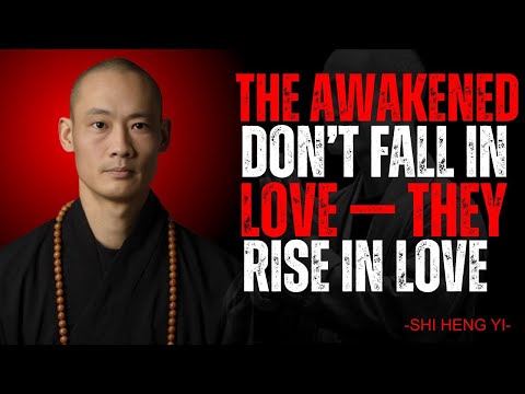 Why the Awakened No Longer Fall in Love  Shi Heng Yi