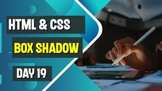 HTML & CSS Basics for Absolute Beginners|Box Shadow| (Day 19)#html