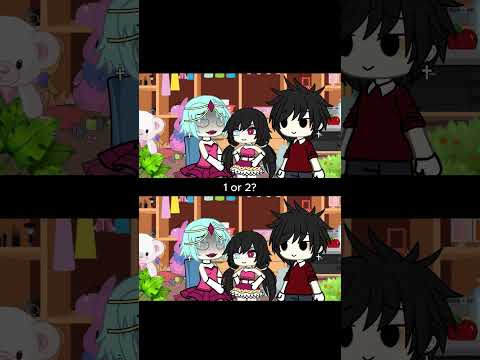 1 or 2? #gacha #gachalife #gachaclub #meme