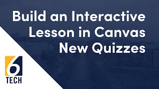 How To Build an Interactive Lesson in Canvas New Quizzes
