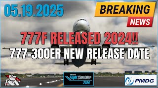 🚨 BREAKING: PMDG 777F JUST RELEASED for MSFS 2024! 777-200ER Updated | New 777-300ER Release Date
