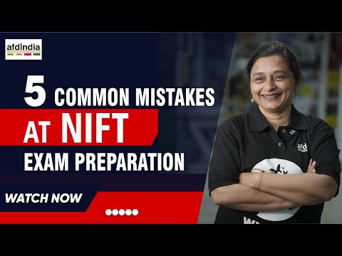 5 Common Mistakes at NIFT exam preparation | Afdindia