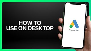 How To Use Google Ads On Desktop In Google Ads 2025! Tutorial