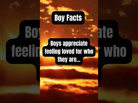 Boys appreciate feeling loved for who they are...