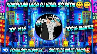 Kumpulan Lagu Dj Viral 30 Detik😍🤩||Cocok Buat Backsound Quotes