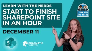 Learn With The Nerds: Start to Finish SharePoint Site in an Hour