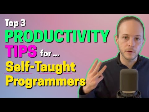 How to be PRODUCTIVE When Teaching Yourself How to Code - 3 Tips