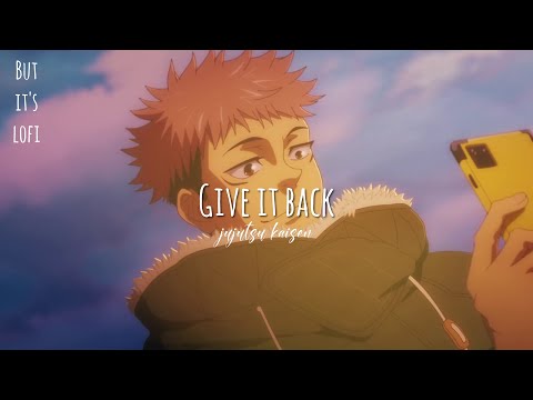 Give it Back - Jujutsu Kaisen「Lofi Remix」ft. @XPRESSOMUSIC