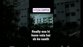 Every student of PUSA Polytechnic will be  face this situation after lockdown