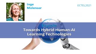 ECTEL2021 Keynote: Towards Hybrid Human-AI Learning Technologies by Inge Molenaar