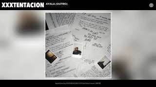 XXXTENTACION - Ayala (Outro) (Audio)