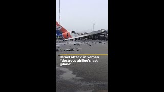 Israeli attack in Yemen destroys airline’s ‘last plane’ | AJ #shorts