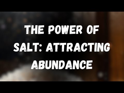 The Power of Salt: Attracting Abundance