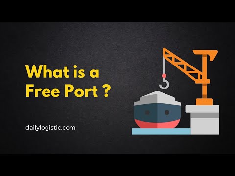 What is a Free Port ? | Daily Logistics