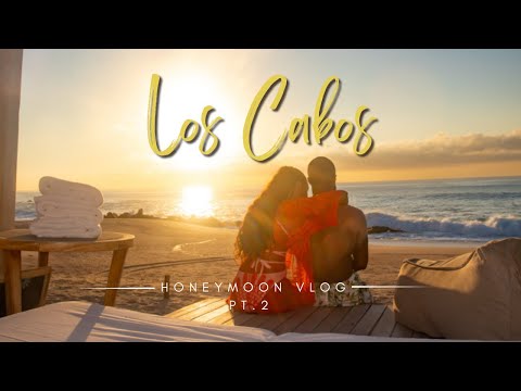 LOS CABOS HONEYMOON VLOG PT. 2