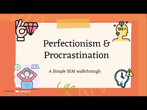 Perfectionism & Procrastination: Understanding the Link Using SEM