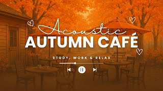 Autumn Café Acoustic | Acoustic Guitar & Jazz for Focus & Relax