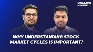 Why Understanding Stock Market Cycles Is Important | Stock Market For Beginners | Ep 196 | Samco