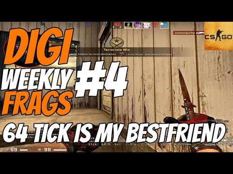CSGO Weekly Digi Frag #4 | 64 TICK IS MY BESTFRIEND