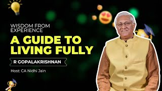 A Guide To Living Fully- With R Gopalakrishnan