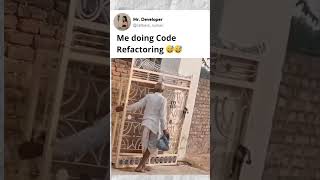 Me doing Code Refactoring 😅😅 #coding #funny #memes