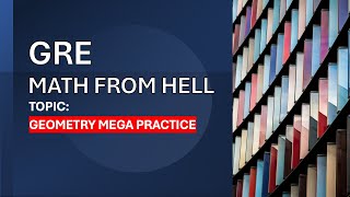 GRE Geometry MEGA Practice | GRE Math from Hell Series 2024 | উচ্চশিক্ষার Gateway: GRE Preparation