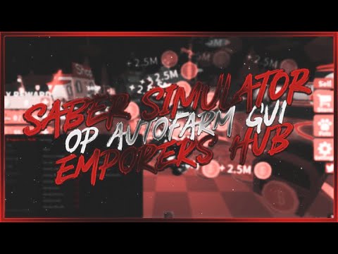 Saber Simulator OP Script GUI | Auto Farms, Teleports, Buy All Upgrades + ALOT MORE | Emporer Hub