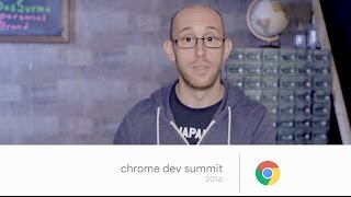 Chrome Developer Summit 2016