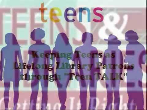 Keeping Teens as Lifelong Library Patrons through "Teen TALK"