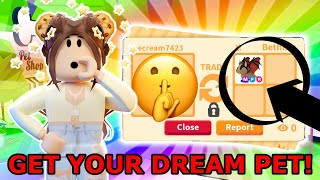 HOW TO GET YOUR DREAM PET IN ADOPT ME! *THE ACTUAL WAY*