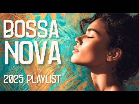 CHILL BOSSA NOVA ESSENTIALS – CAFE MIX 2025 - Music to Focus, Study & Unwind